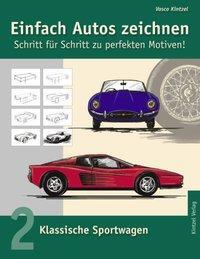 Cover: 9783833000225 | Einfach Autos zeichnen - Schritt für Schritt zu perfekten Motiven!....
