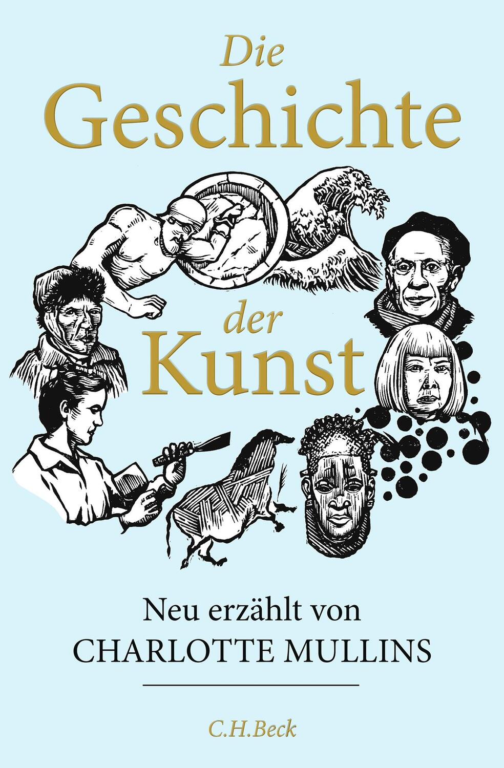 Cover: 9783406806223 | Die Geschichte der Kunst | Charlotte Mullins | Buch | 464 S. | Deutsch
