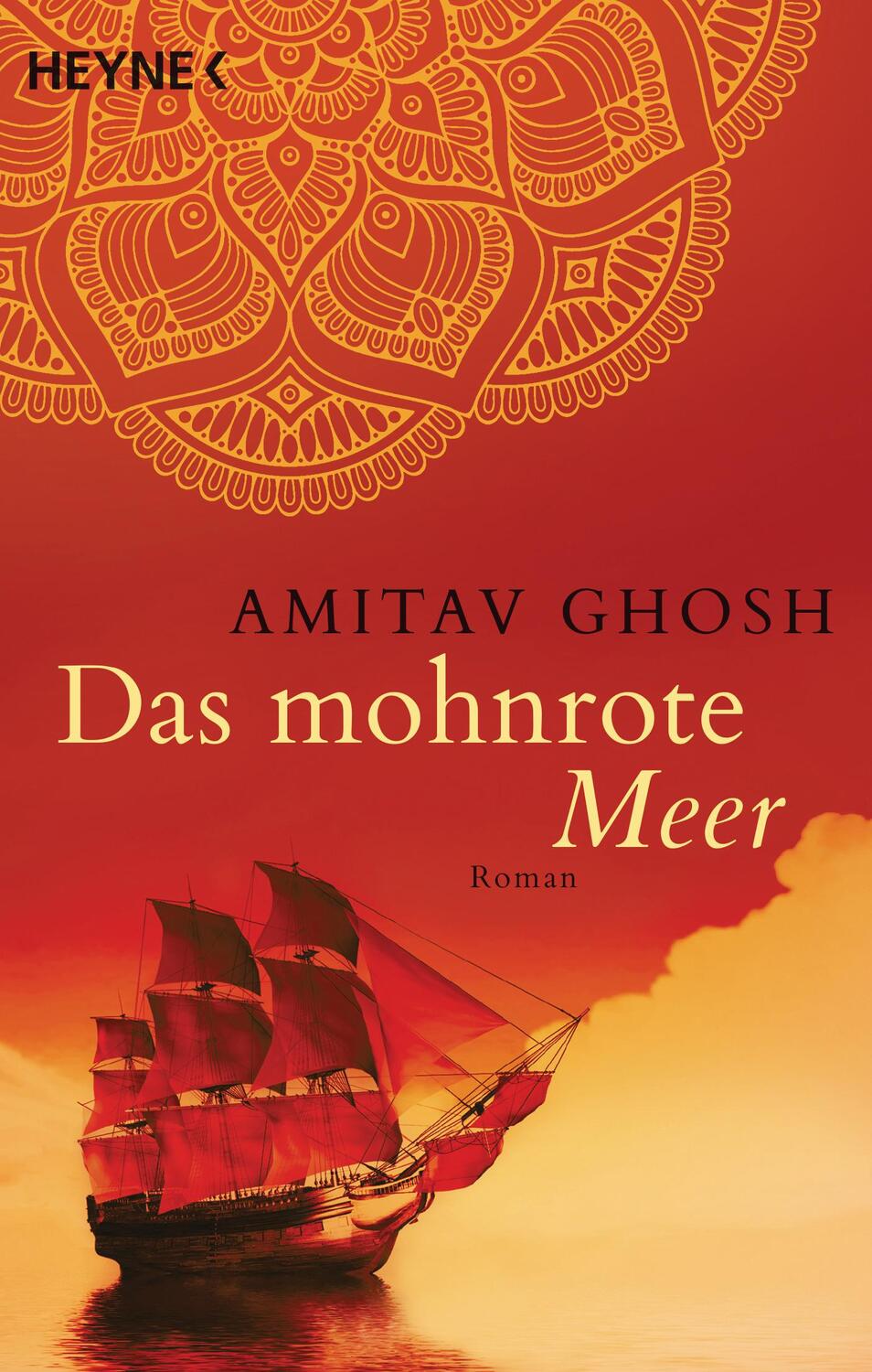 Cover: 9783453422575 | Das mohnrote Meer | Amitav Ghosh | Taschenbuch | Ibis-Trilogie | 2018