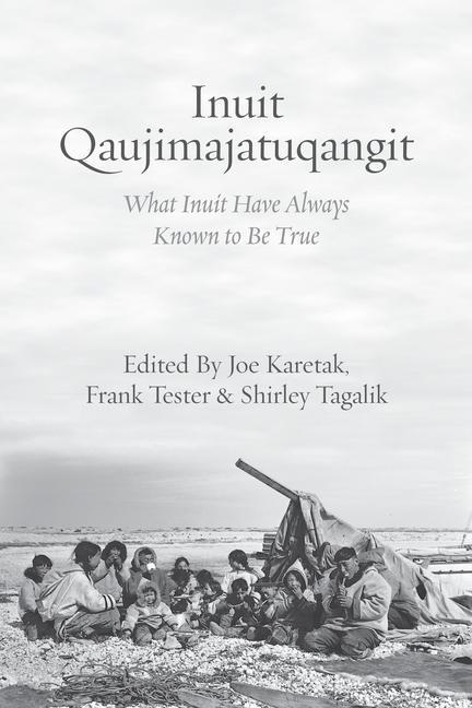 Cover: 9781552669914 | Inuit Qaujimajatuqangit | What Inuit Have Always Known to Be True