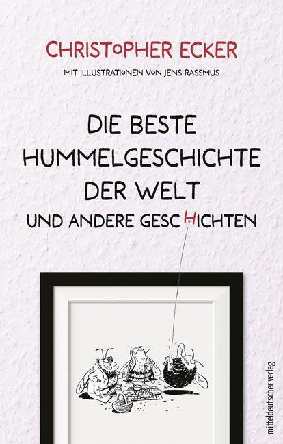 Cover: 9783963115660 | Die beste Hummelgeschichte der Welt und andere Geschichten | Ecker