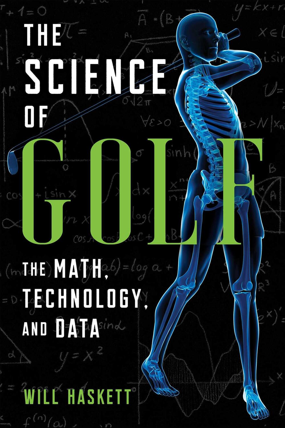 Cover: 9781510771857 | The Science of Golf | The Math, Technology, and Data | Will Haskett
