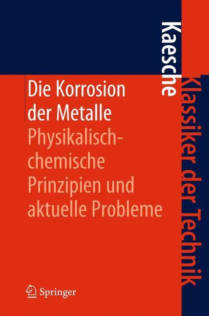 Cover: 9783642184277 | Die Korrosion der Metalle | Helmut Kaesche | Buch | x | Deutsch | 2011