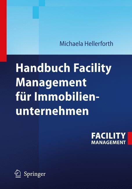 Cover: 9783540321965 | Handbuch Facility Management für Immobilienunternehmen | Hellerforth