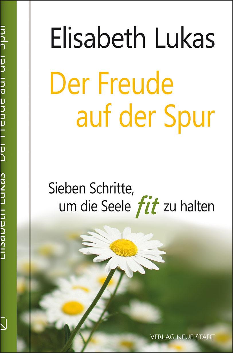 Cover: 9783734612343 | Der Freude auf der Spur | Sieben Schritte, um die Seele fit zu halten