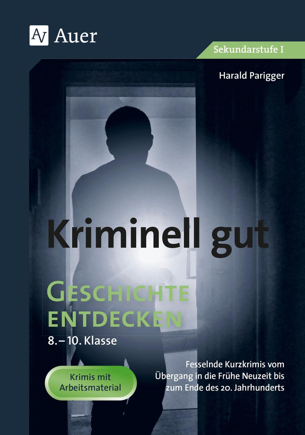 Cover: 9783403085492 | Kriminell gut Geschichte entdecken 8-10 | Harald Parigger | Broschüre