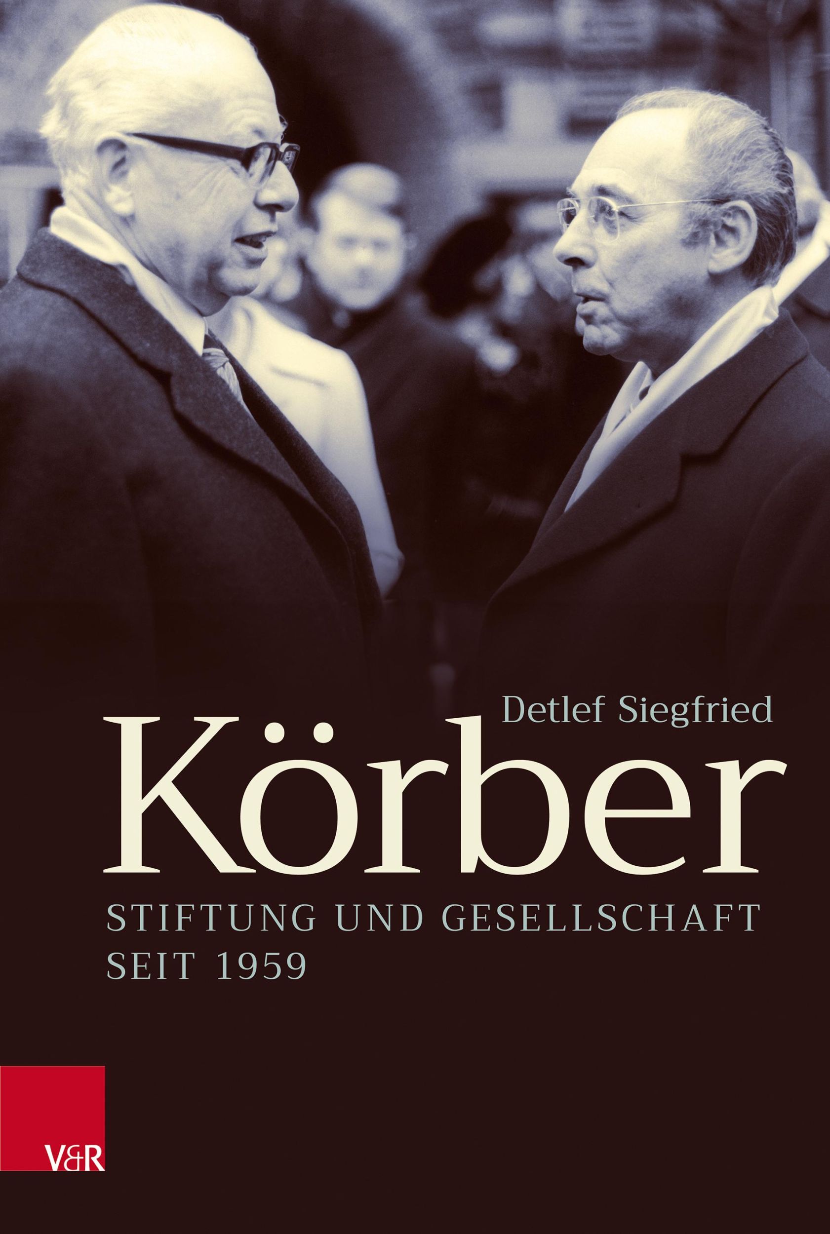 Cover: 9783525302729 | Körber | Stiftung und Gesellschaft seit 1959 | Detlef Siegfried | Buch