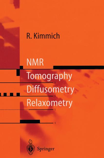 Cover: 9783642644658 | NMR | Tomography, Diffusometry, Relaxometry | Rainer Kimmich | Buch