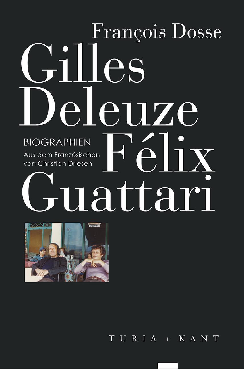 Cover: 9783851328714 | Gilles Deleuze, Félix Guattari | Biographien | François Dosse | Buch