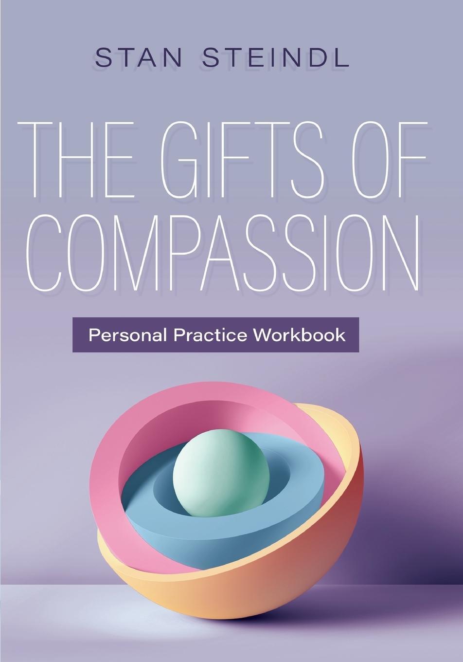 Cover: 9781925644500 | The Gifts of Compassion Personal Practice Workbook | Stan Steindl