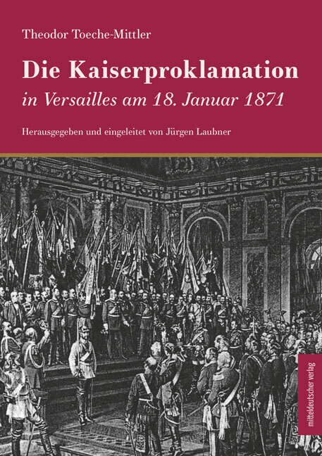 Cover: 9783963115363 | Die Kaiserproklamation in Versailles am 18. Januar 1871 | Taschenbuch