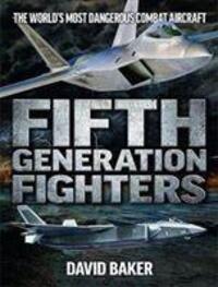 Cover: 9781911658597 | 5TH GENERATION FIGHTERS | The World's Most Dangerous Combat Aircraft