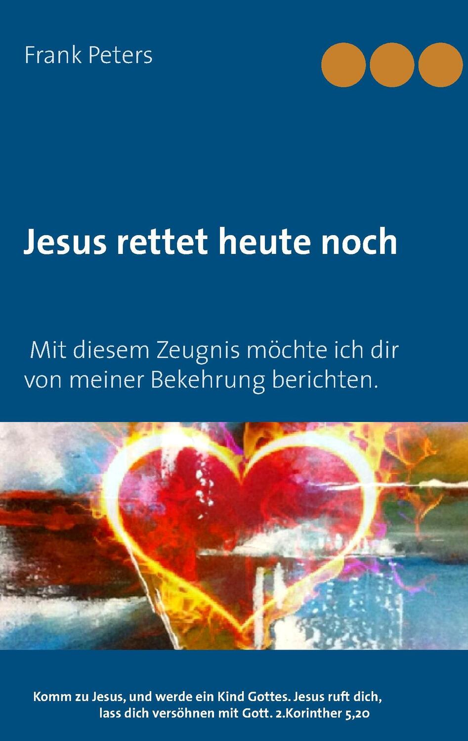 Cover: 9783744813556 | Jesus rettet heute noch | Frank Peters | Taschenbuch | Booklet | 36 S.