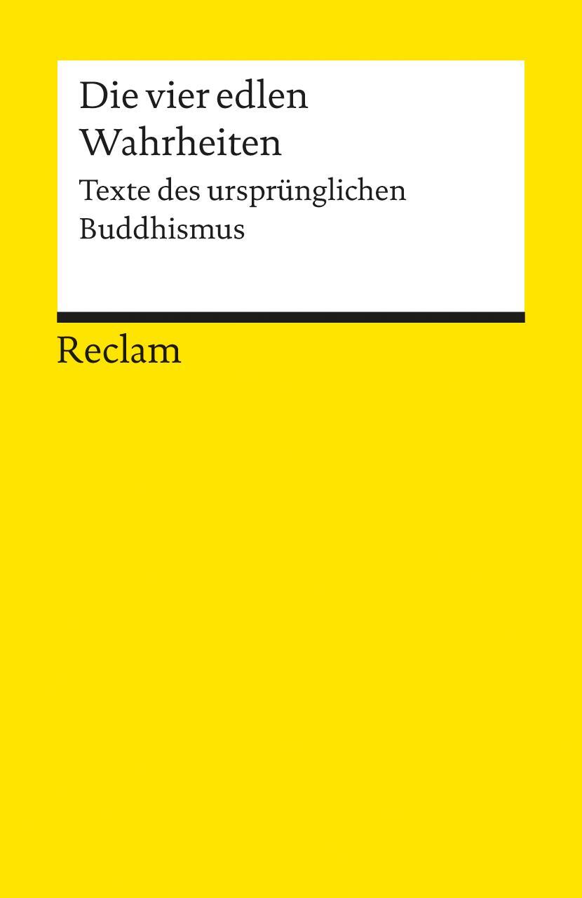 Cover: 9783150034200 | Die vier edlen Wahrheiten | Texte des ursprünglichen Buddhismus | Buch