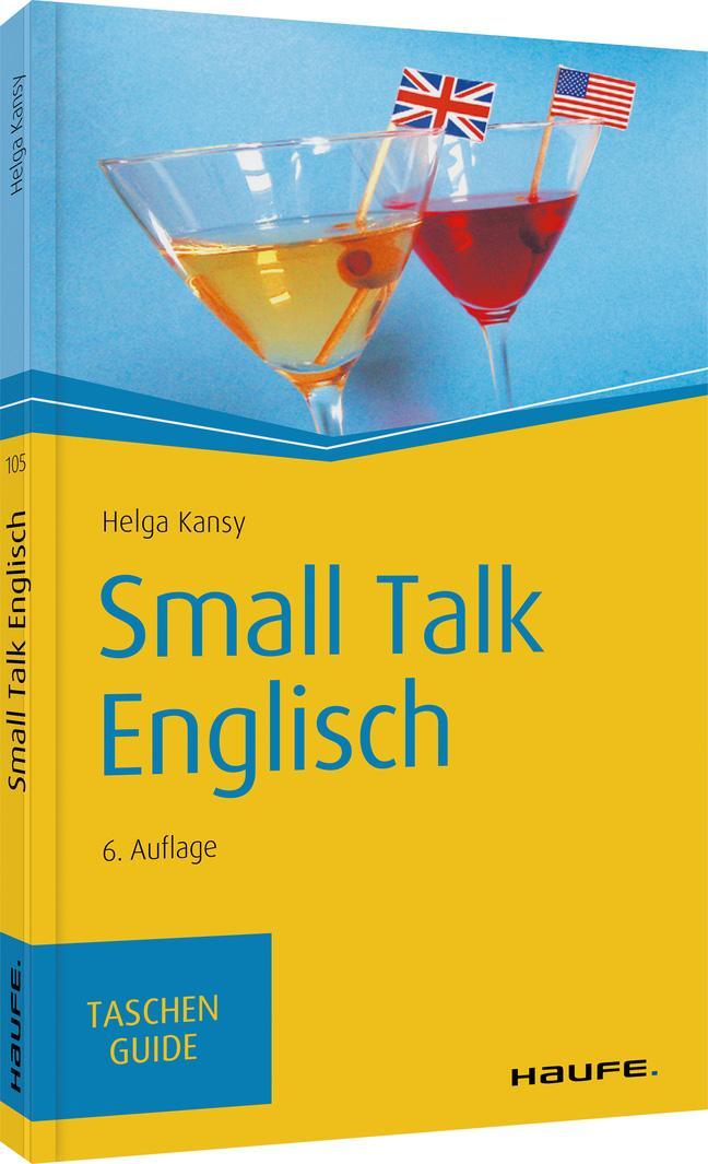 Cover: 9783648138663 | Small Talk Englisch | Helga Kansy | Taschenbuch | Haufe TaschenGuide