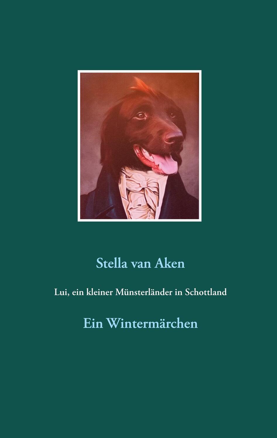 Cover: 9783752647754 | Lui, ein kleiner Münsterländer in Schottland | Ein Wintermärchen