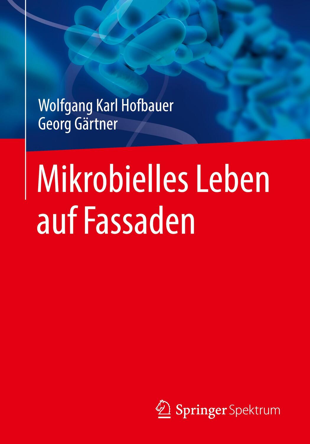 Cover: 9783662670934 | Mikrobielles Leben auf Fassaden | Georg Gärtner (u. a.) | Taschenbuch