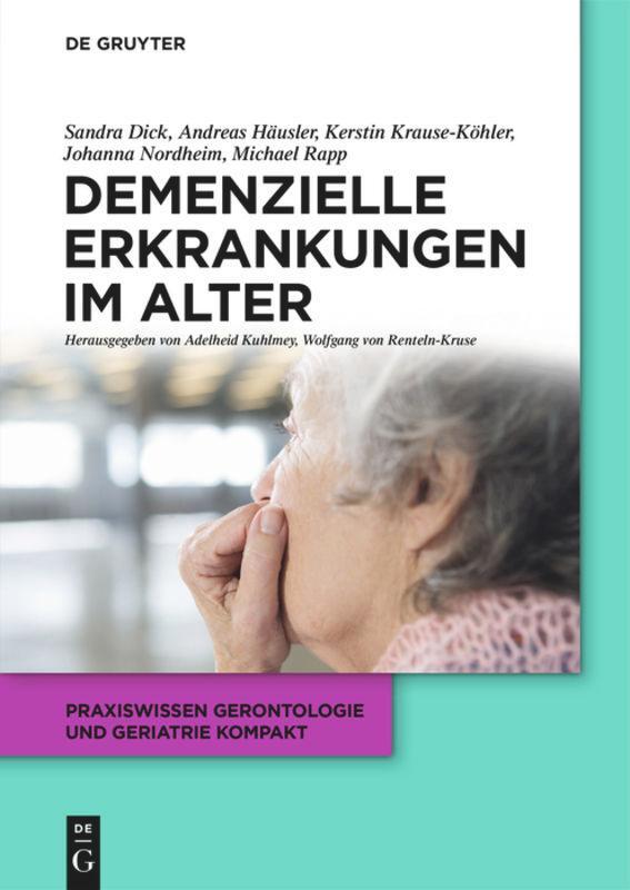 Cover: 9783110441741 | Demenzielle Erkrankungen im Alter | Sandra Dick (u. a.) | Taschenbuch