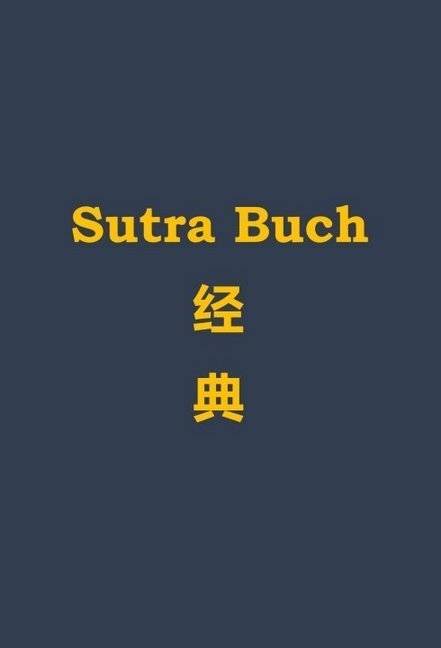 Cover: 9783748238249 | SUTRA BUCH | der Rinzai-Zen Schule | Daikan Jörg Westerbarkey | Buch