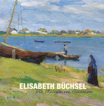 Cover: 9783881320399 | Elisabeth Büchsel | Die Malerin von Hiddensee | Oda-Maria Schmidt