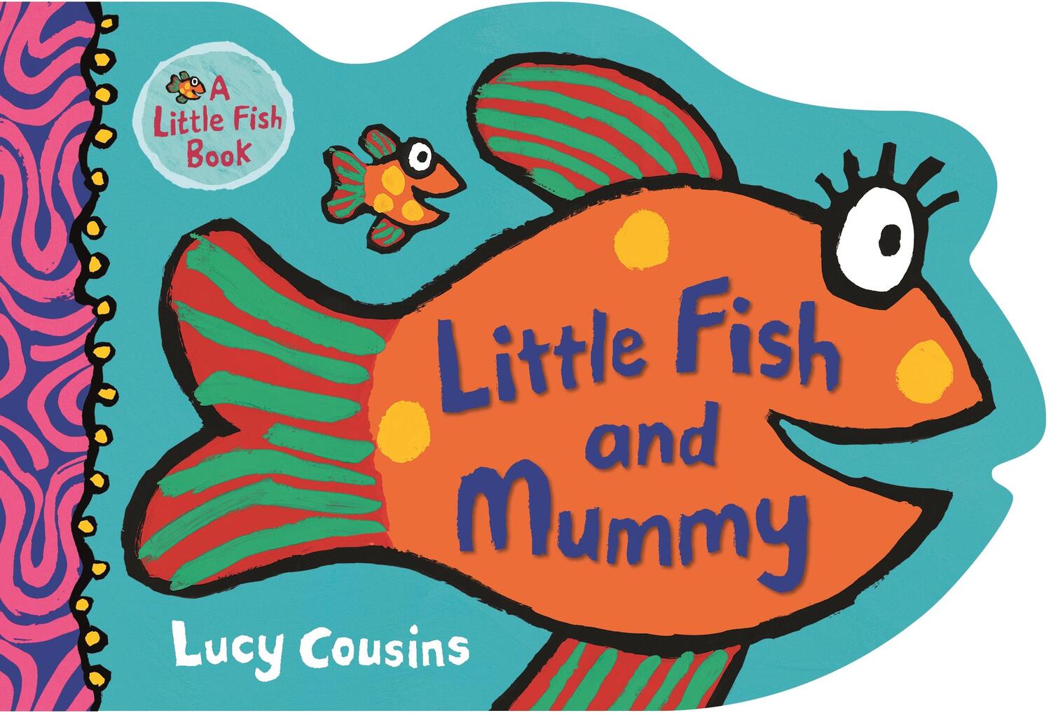 Cover: 9781406384291 | Little Fish and Mummy | Lucy Cousins | Buch | Little Fish | Englisch