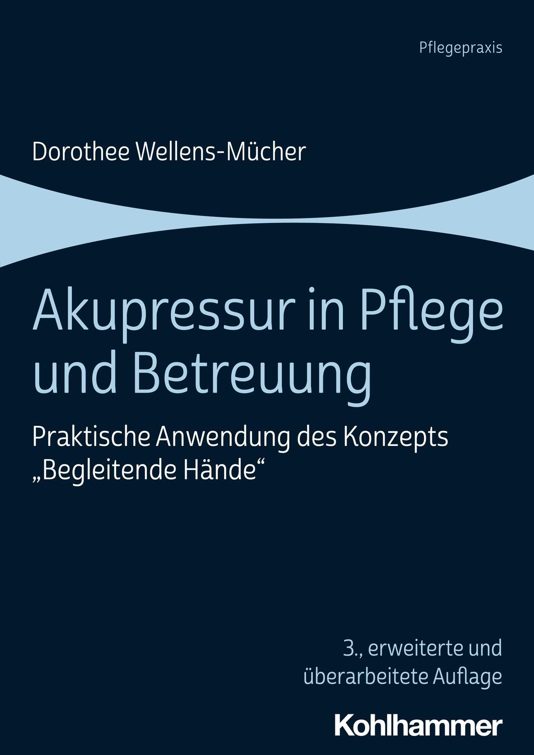 Cover: 9783170387126 | Akupressur in Pflege und Betreuung | Dorothee Wellens-Mücher | Buch
