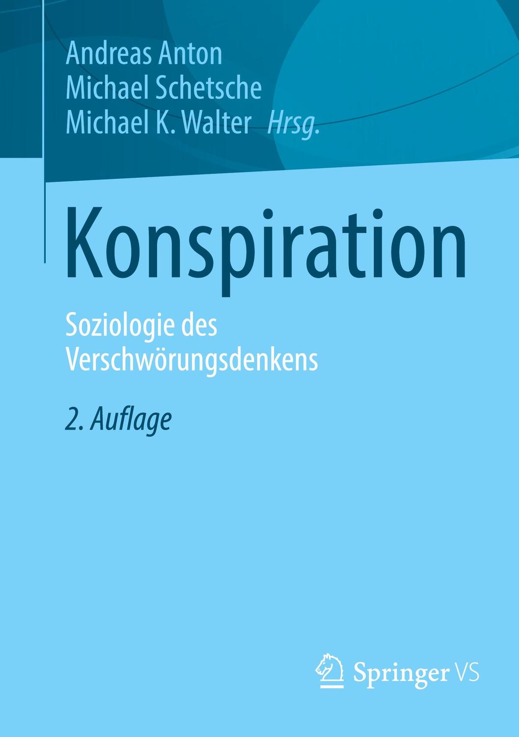 Cover: 9783658434281 | Konspiration | Soziologie des Verschwörungsdenkens | Anton (u. a.)