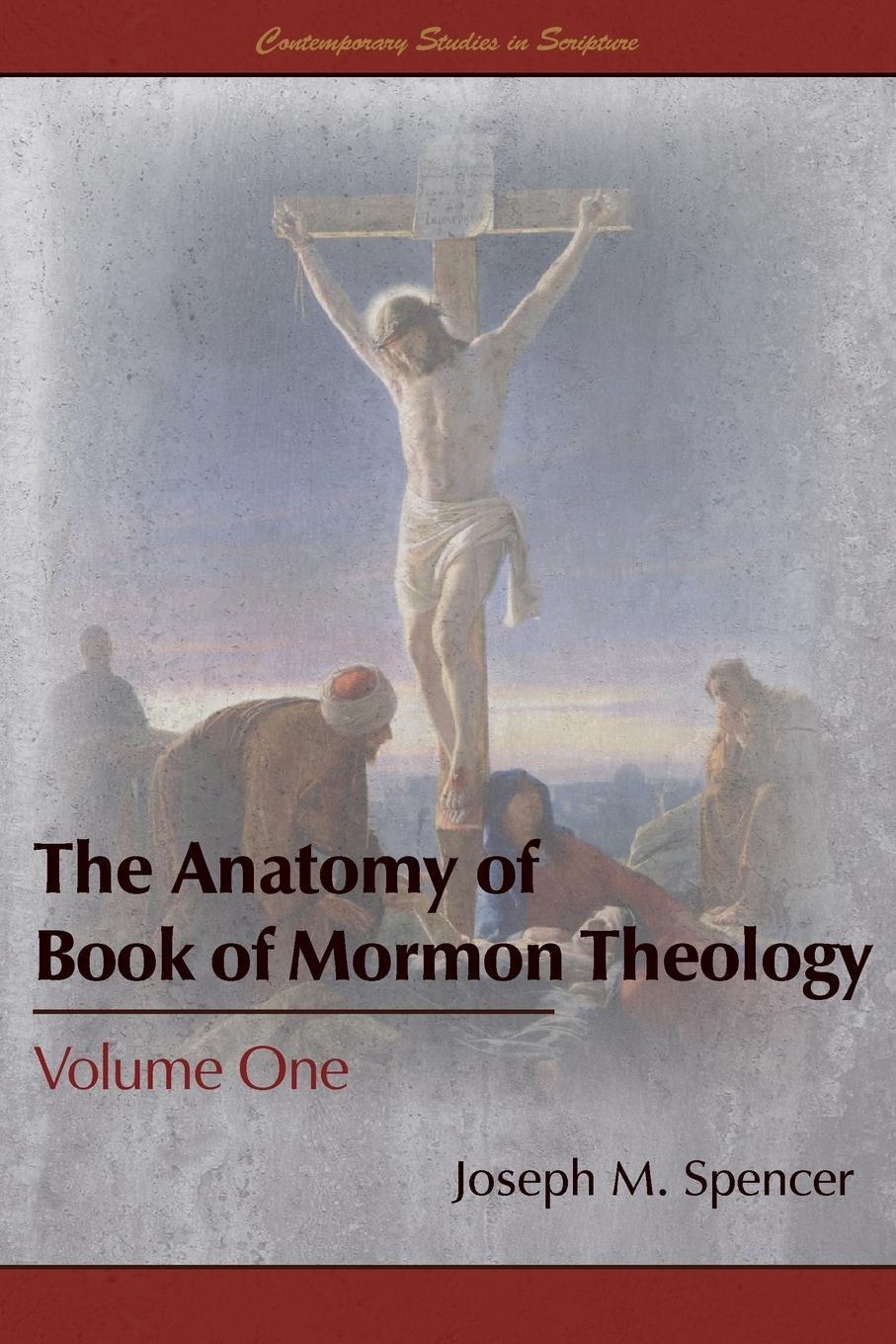 Cover: 9781589587809 | The Anatomy of Book of Mormon Theology | Volume One | Spencer | Buch