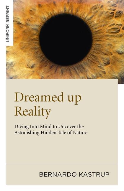Cover: 9781846945250 | Dreamed up Reality - Diving into mind to uncover the astonishing...
