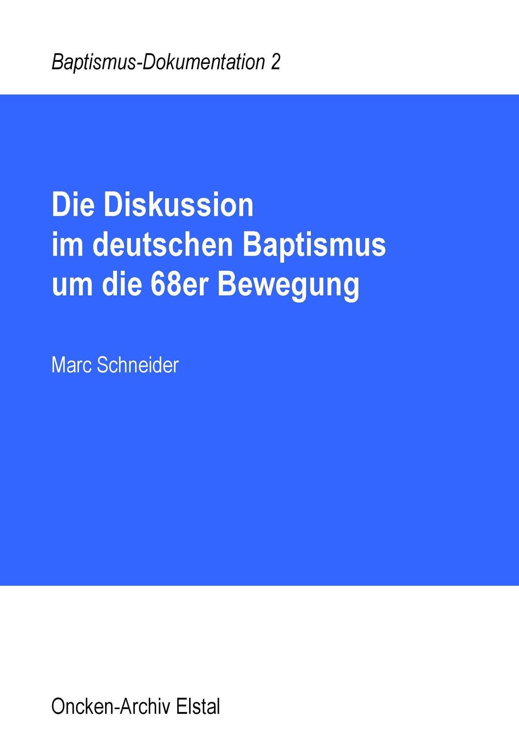 Cover: 9783848222513 | Die Diskussion im deutschen Baptismus um die 68er Bewegung | Schneider