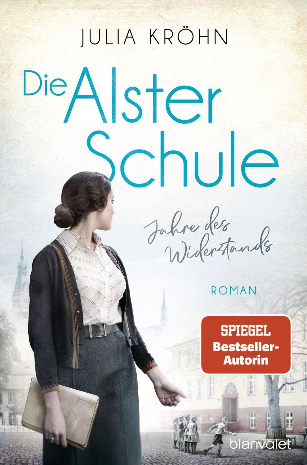 Cover: 9783734109652 | Die Alster-Schule - Jahre des Widerstands | Roman | Julia Kröhn | Buch