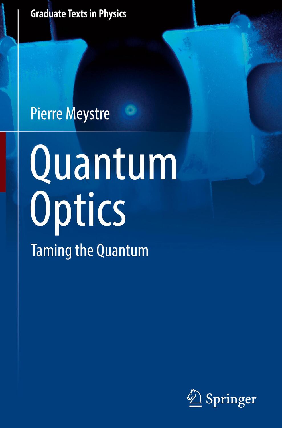 Cover: 9783030761820 | Quantum Optics | Taming the Quantum | Pierre Meystre | Buch | Englisch