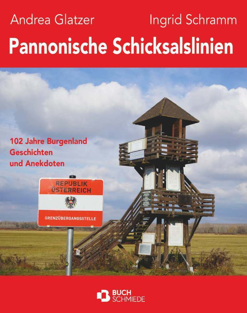 Cover: 9783991392323 | Pannonische Schicksalslinien | Andrea Glatzer und Ingrid Schramm