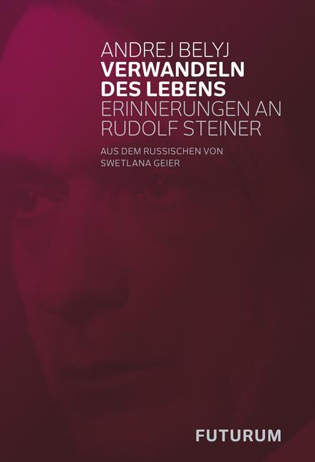 Cover: 9783856362256 | Verwandeln des Lebens | Erinnerungen an Rudolf Steiner | Andrej Belyj