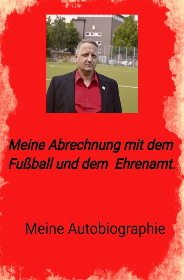 Cover: 9783754147153 | Meine Abrechnung mit dem Fußball und Ehrenamt | Olaf Block | Buch