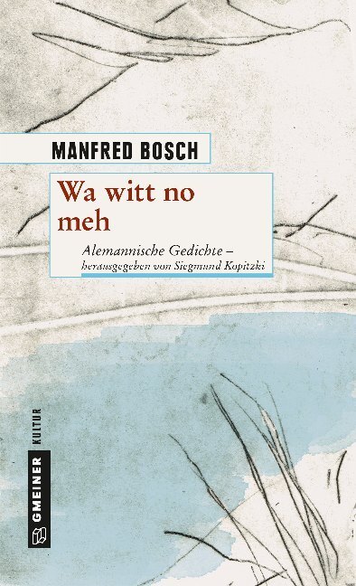 Cover: 9783839224632 | Wa witt no meh | Alemannische Gedichte | Manfred Bosch | Taschenbuch
