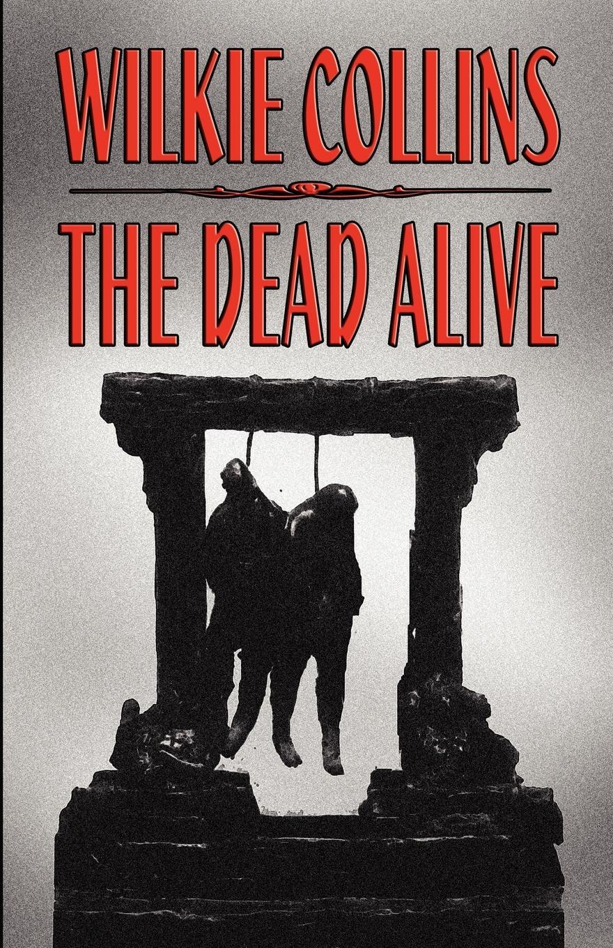 Cover: 9781557423047 | The Dead Alive | Wilkie Collins | Taschenbuch | Paperback | Englisch