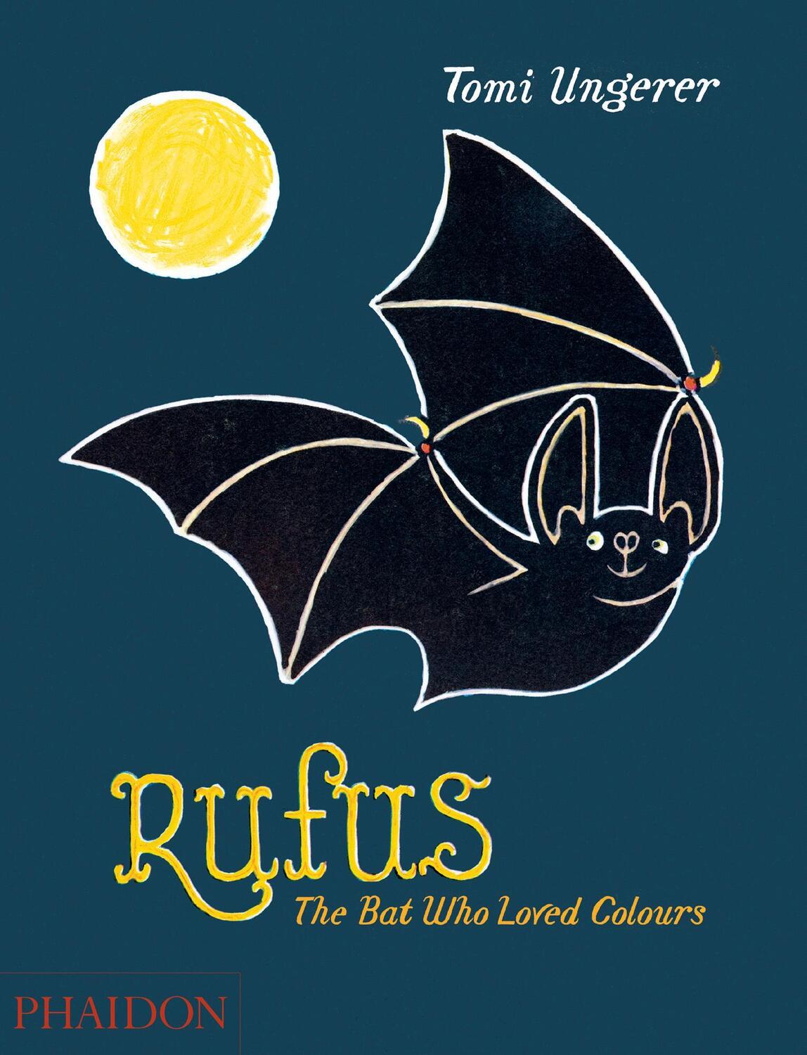 Cover: 9780714869728 | Rufus | The Bat Who Loved Colours | Tomi Ungerer | Buch | 32 S. | 2015