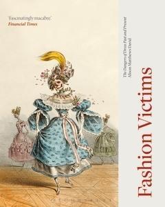Cover: 9781350005082 | Fashion Victims | The Dangers of Dress Past and Present | Taschenbuch