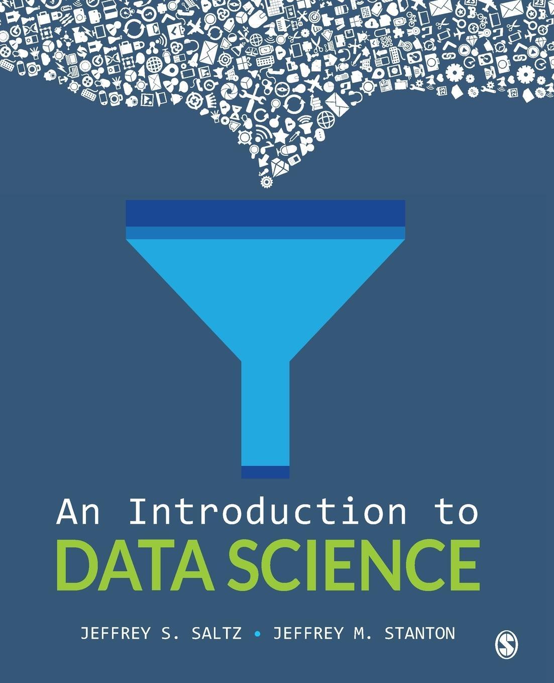Cover: 9781506377537 | An Introduction to Data Science | Jeffrey S. Saltz (u. a.) | Buch