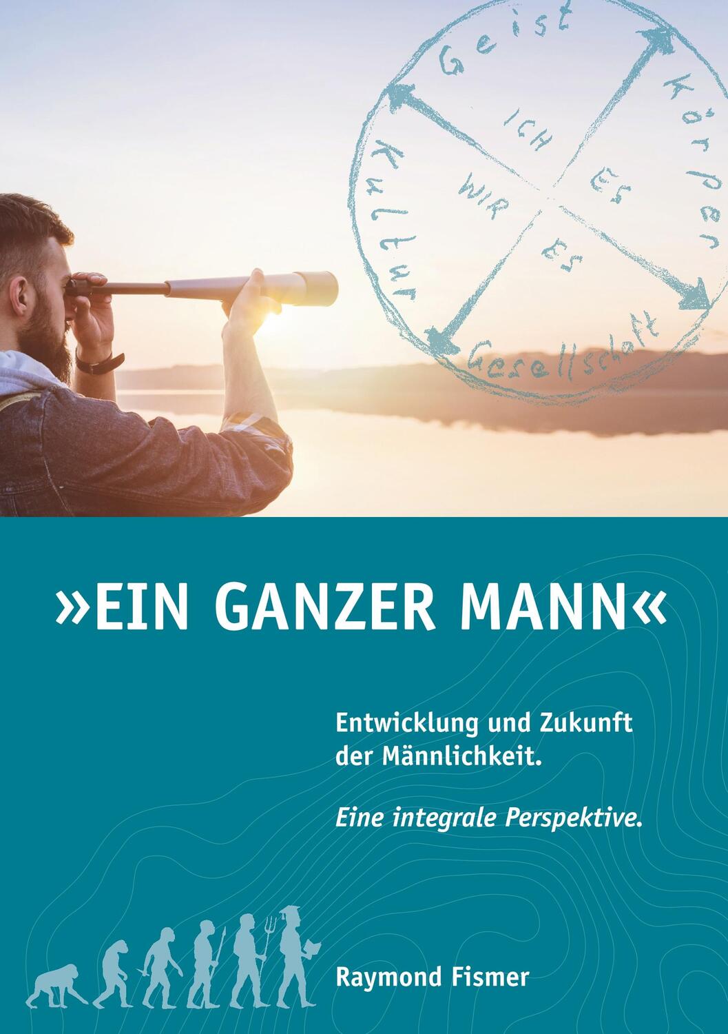 Cover: 9783734544637 | Ein Ganzer Mann | Raymond Fismer | Taschenbuch | tredition