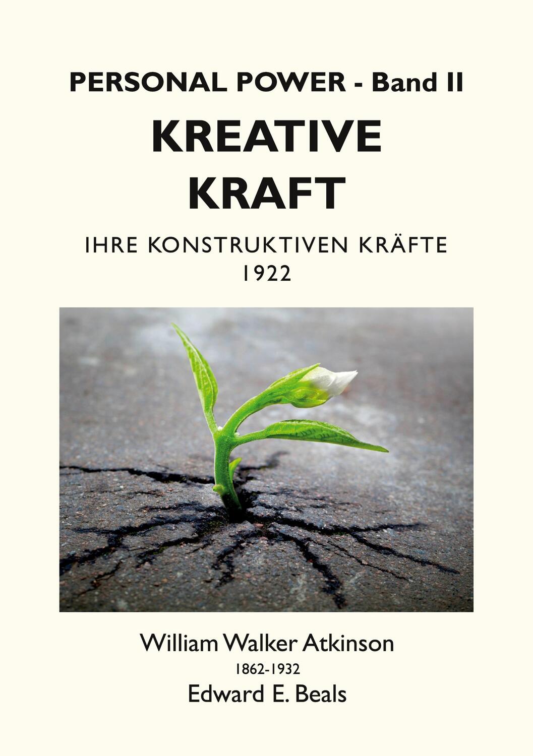 Cover: 9783754303481 | Kreative Kraft | Ihre Konstruktiven Kräfte - 1922 | Atkinson (u. a.)