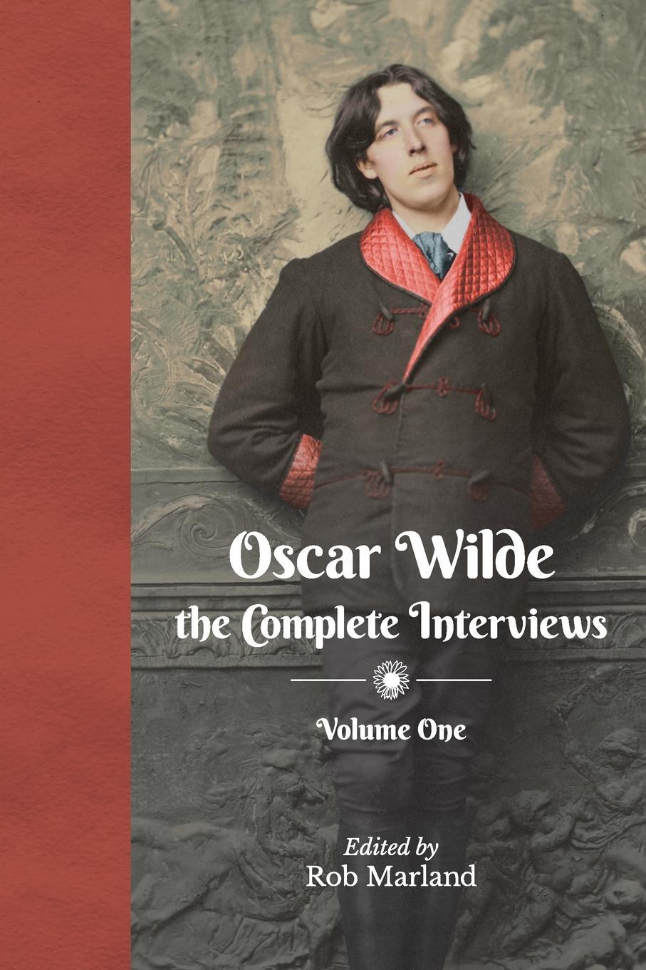 Cover: 9783982413426 | Oscar Wilde - The Complete Interviews - Volume One | Rob Marland