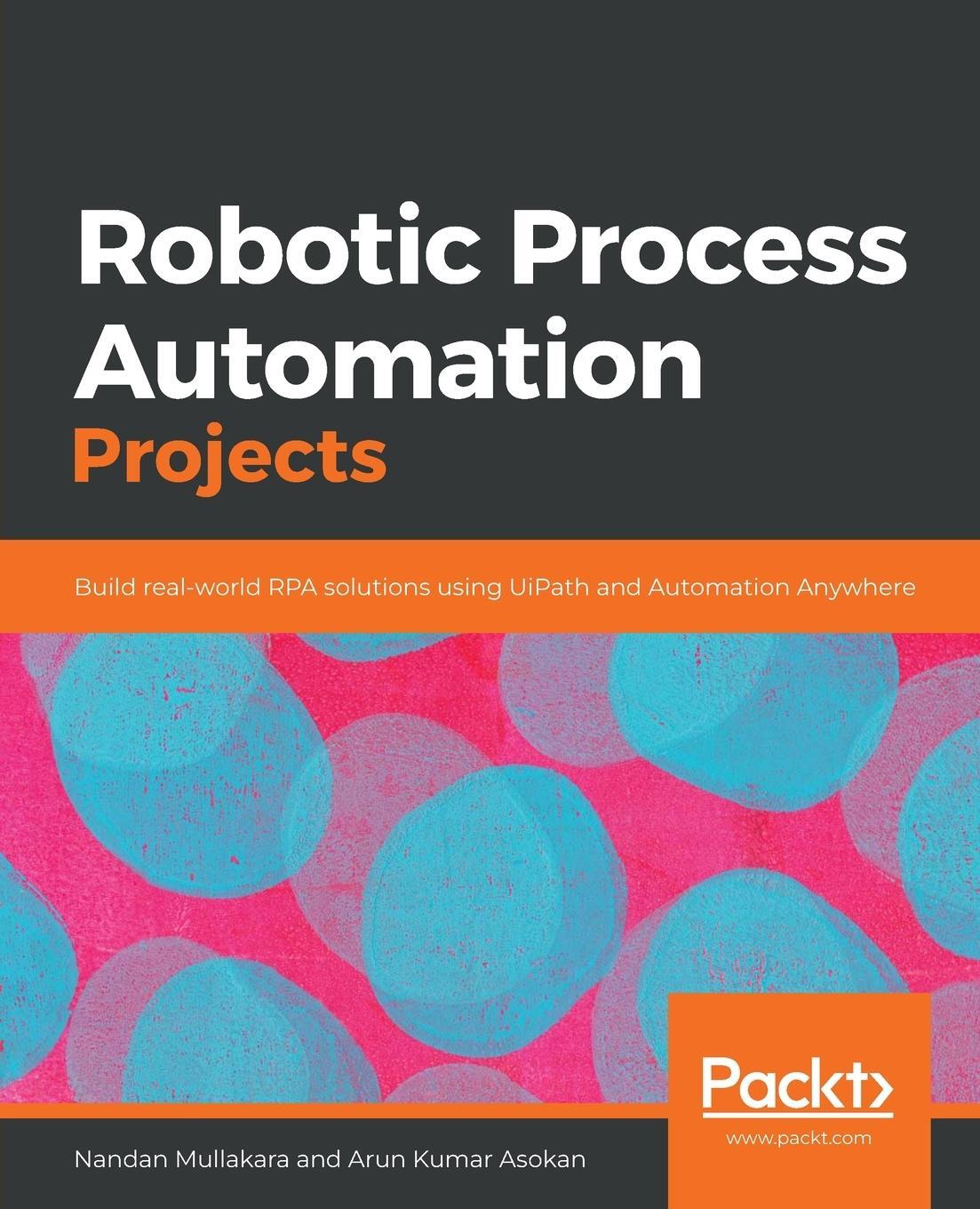 Cover: 9781839217357 | Robotic Process Automation Projects | Nandan Mullakara (u. a.) | Buch