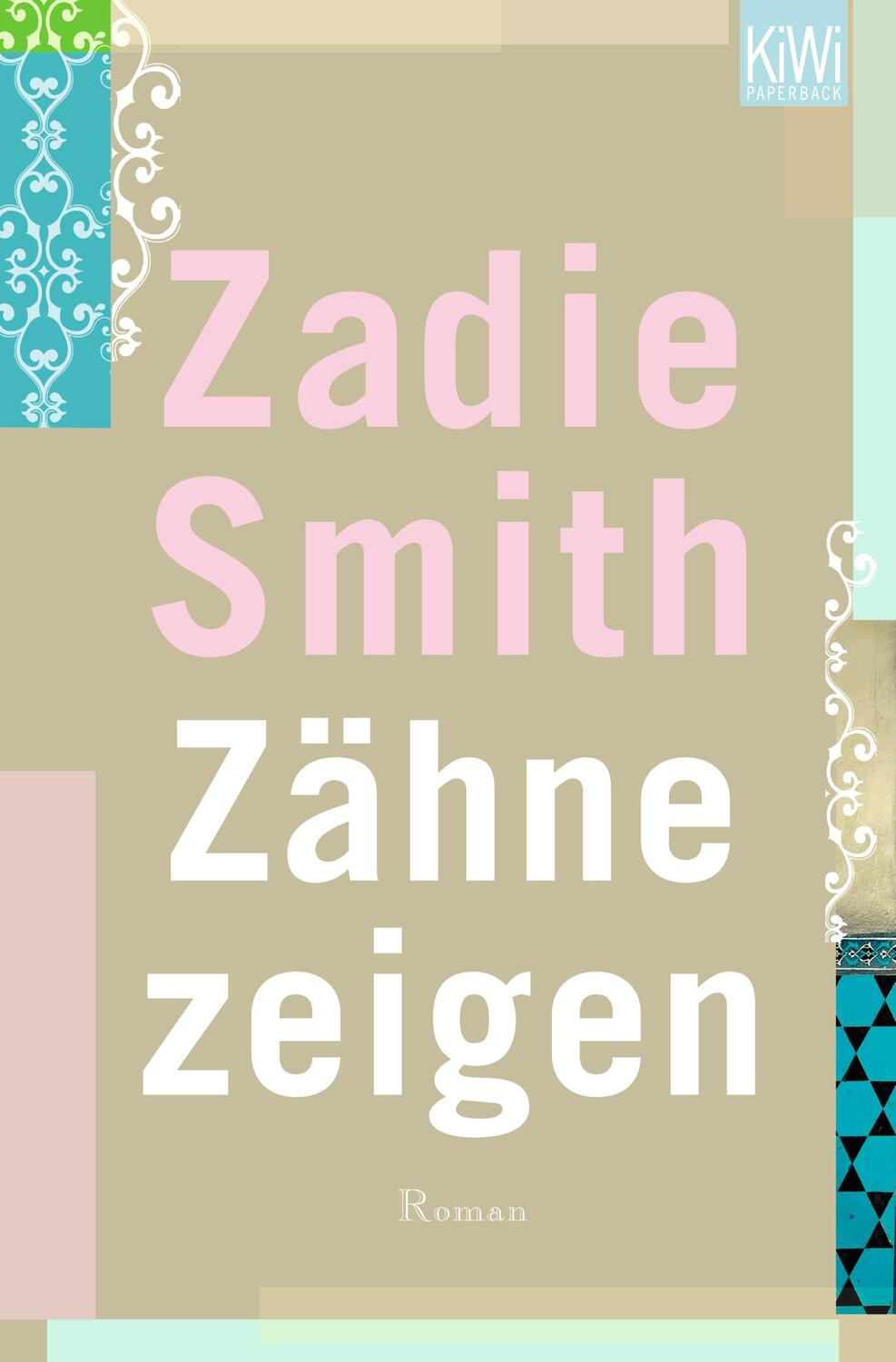 Cover: 9783462042443 | Zähne zeigen | Roman | Zadie Smith | Taschenbuch | KIWI | 656 S.