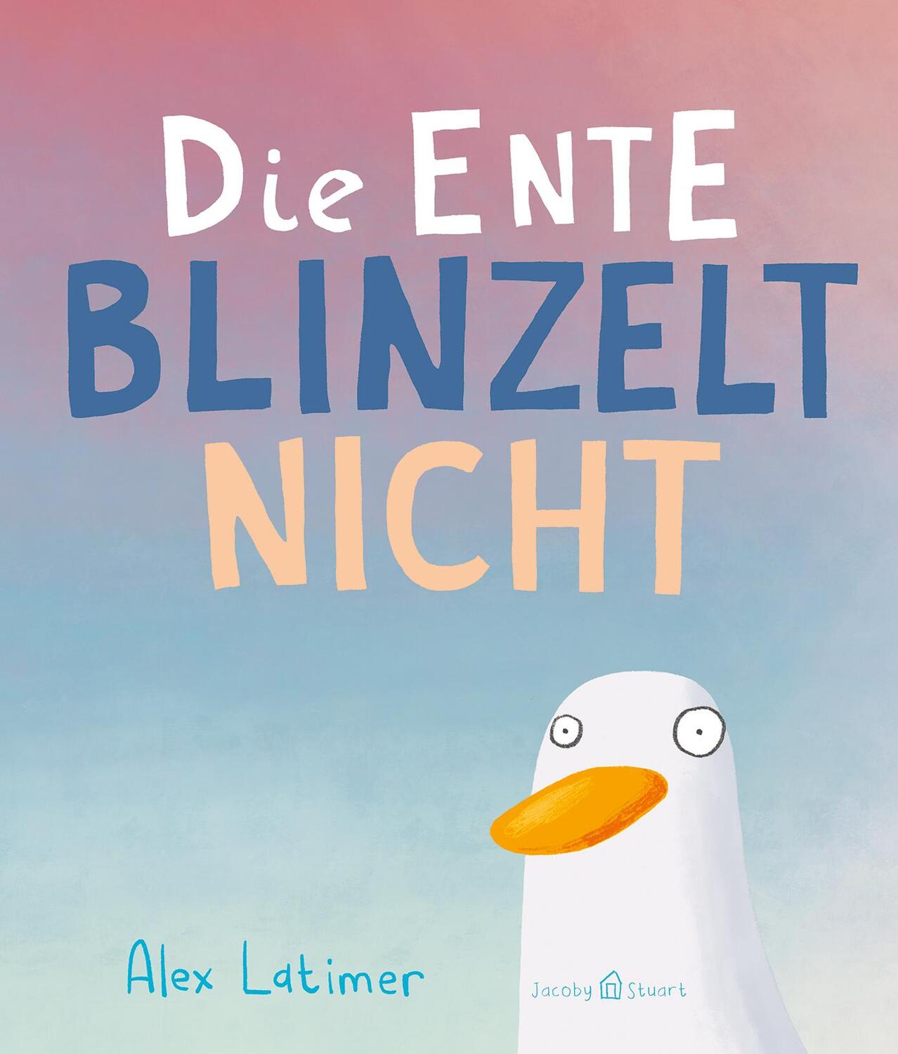 Cover: 9783964281777 | Die Ente blinzelt nicht | Alex Latimer | Buch | 32 S. | Deutsch | 2023