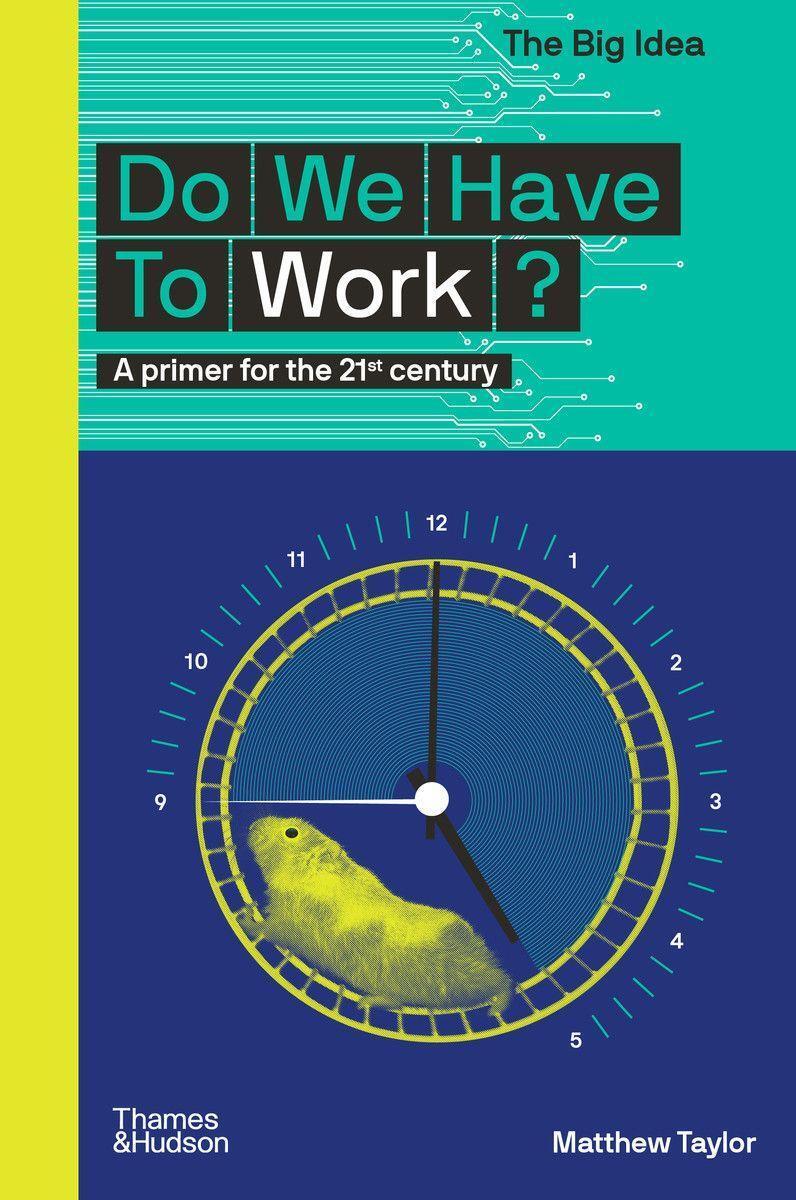 Cover: 9780500296226 | Do We Have To Work? | Matthew Taylor | Taschenbuch | The Big Idea