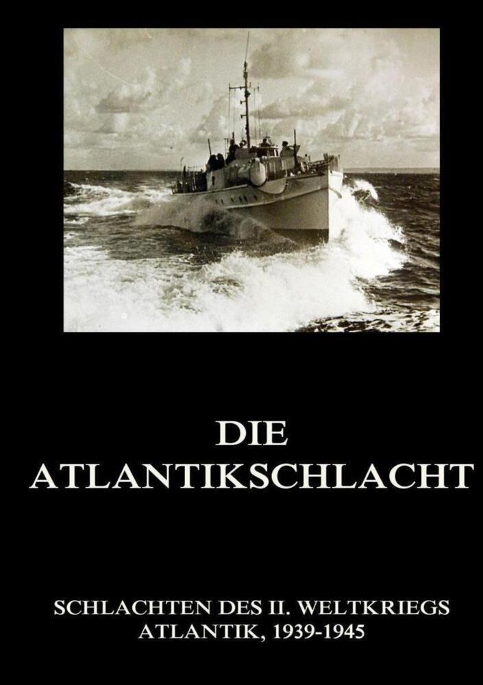 Cover: 9783849669164 | Die Atlantikschlacht | Jürgen Beck | Taschenbuch | Jazzybee Verlag