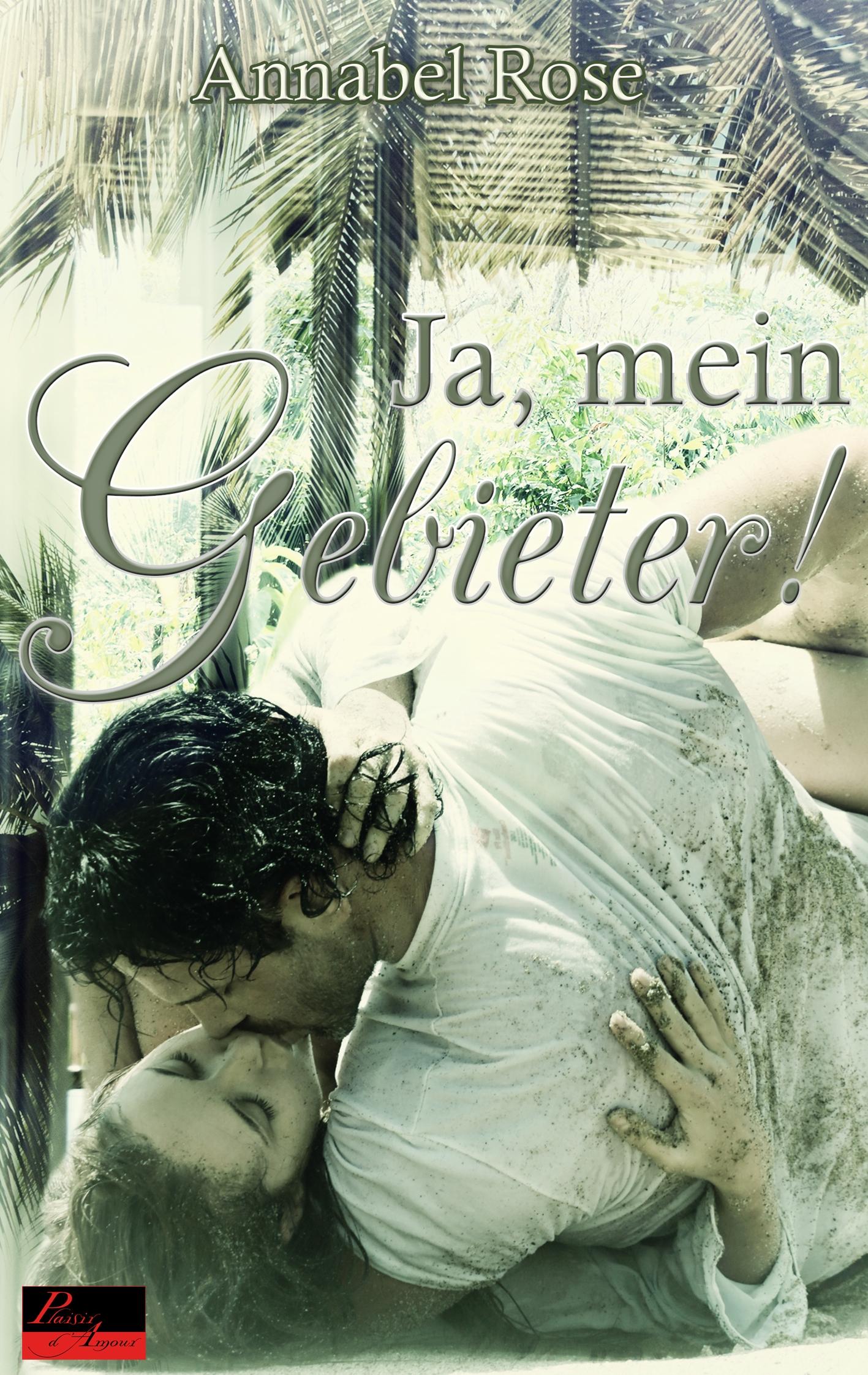 Cover: 9783864951695 | Ja, mein Gebieter! | Annabel Rose | Taschenbuch | 284 S. | Deutsch