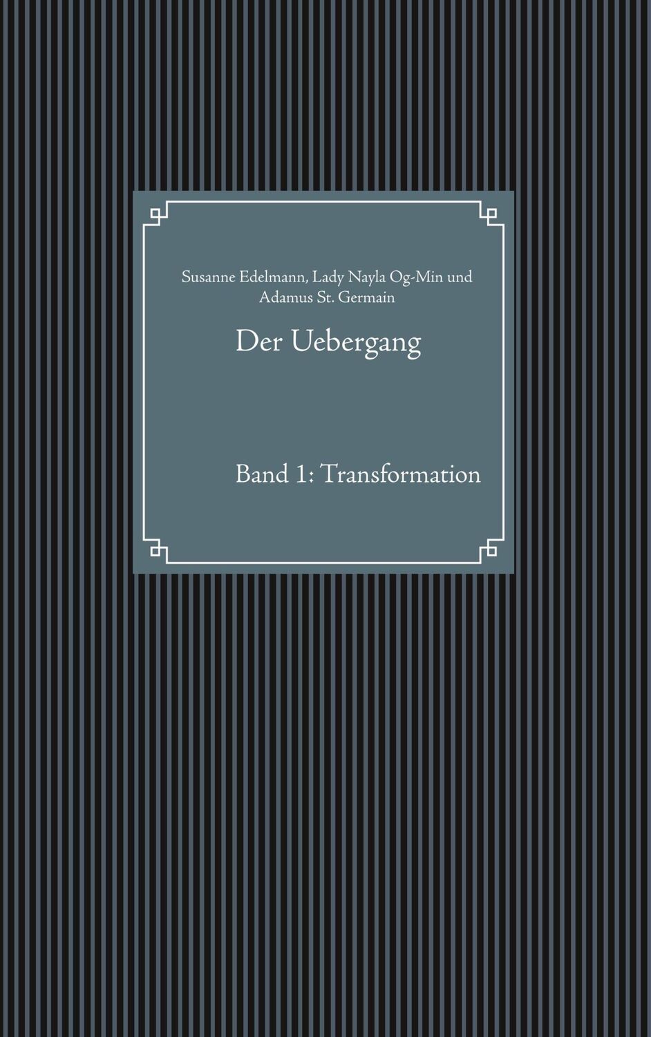 Cover: 9783748141044 | Der Uebergang | Band 1: Transformation | Susanne Edelmann (u. a.)